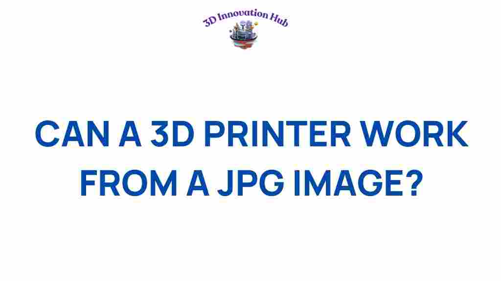 can-a-3d-printer-work-from-a-jpg-image