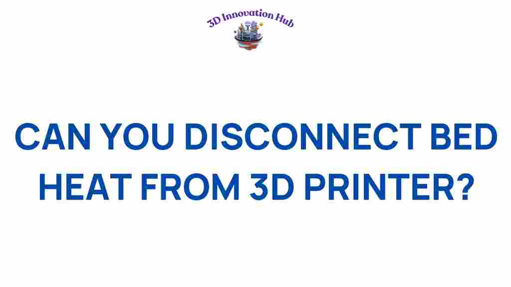 disconnect-bed-heat-3d-printer