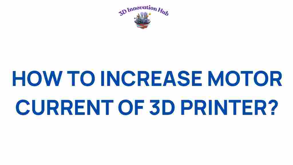 increase-motor-current-3d-printer