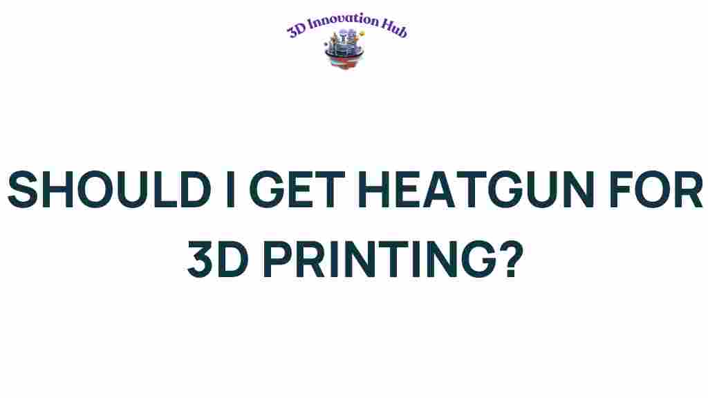 heat-gun-3d-printing