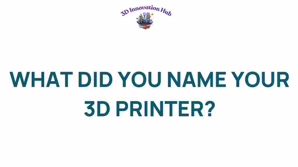3d-printer-naming-creative-influence