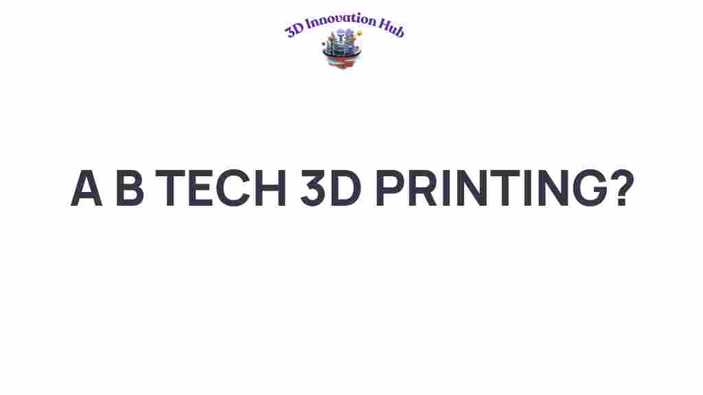 a-b-tech-3d-printing