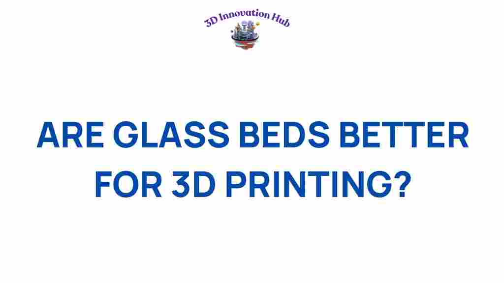 glass-beds-superior-3d-printing