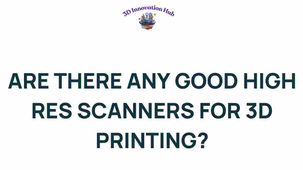 high-resolution-scanners-3d-printing