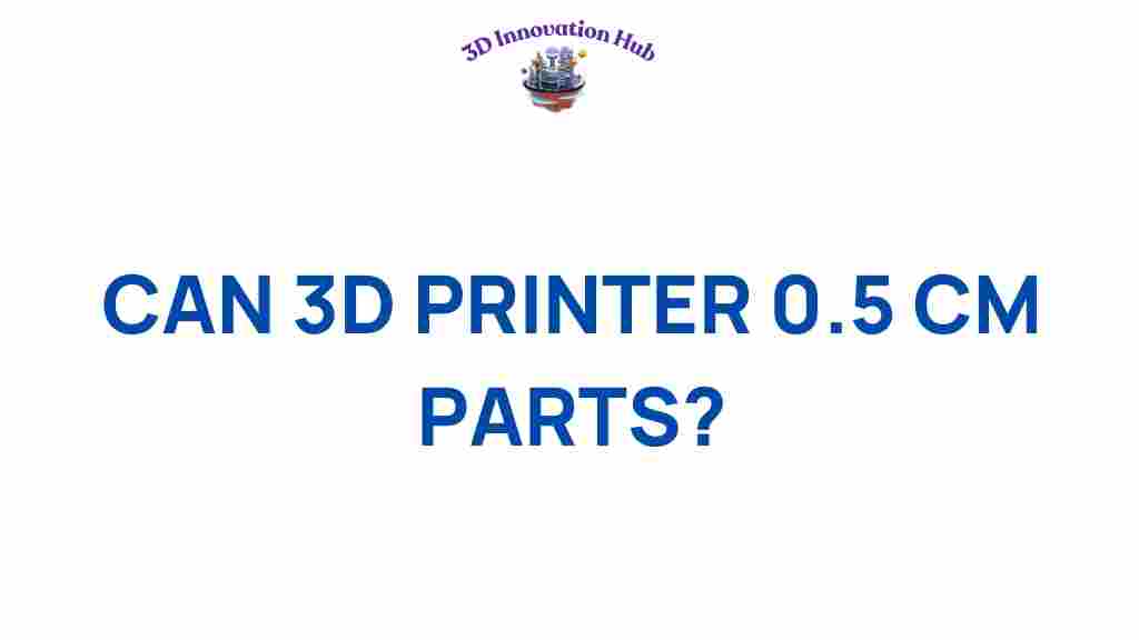 can-3d-printer-0-5-cm-parts