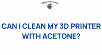 The Surprising Truth: Can Acetone Safely Clean Your 3D Printer?