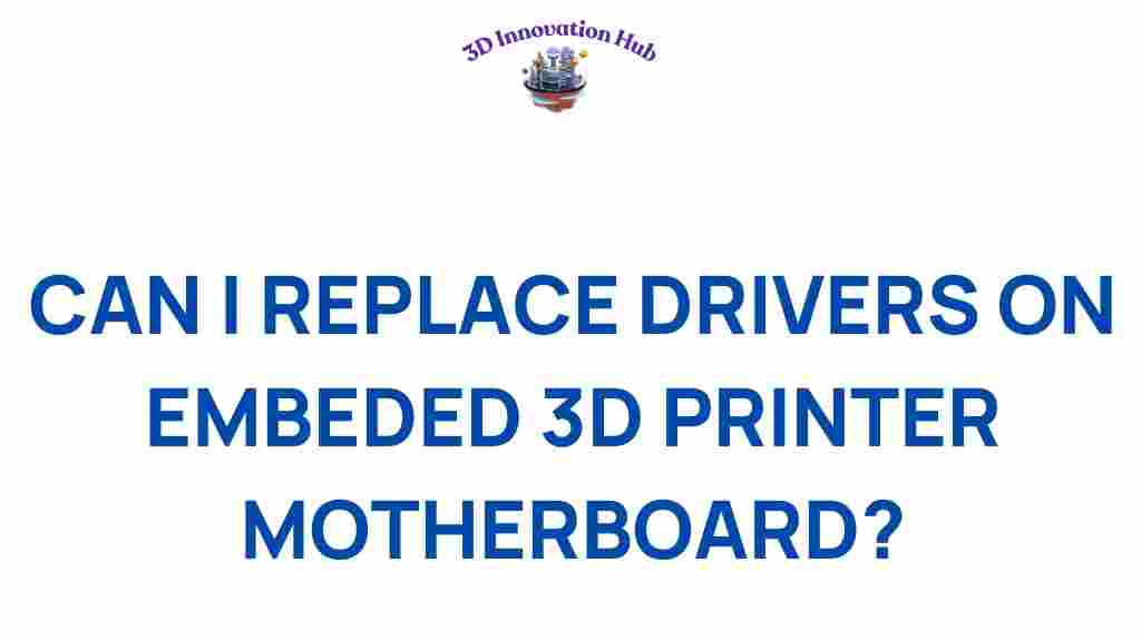 replace-drivers-embedded-3d-printer-motherboard