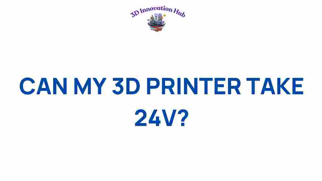 can-my-3d-printer-24v