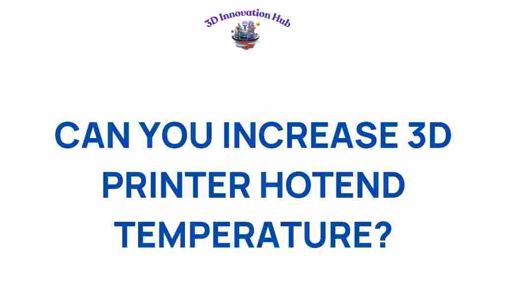 increase-3d-printer-hotend-temperature