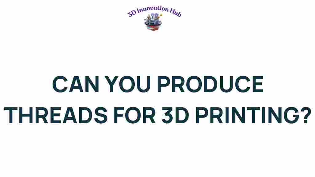 3d-printing-threads-production