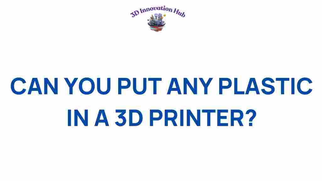 can-you-use-any-plastic-in-3d-printer