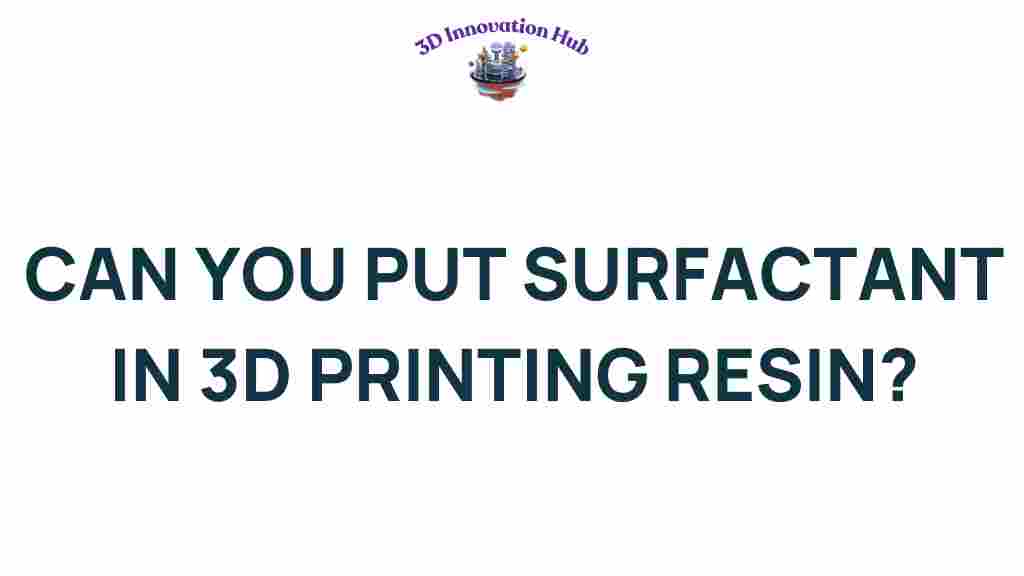 surfactant-in-3d-printing-resin