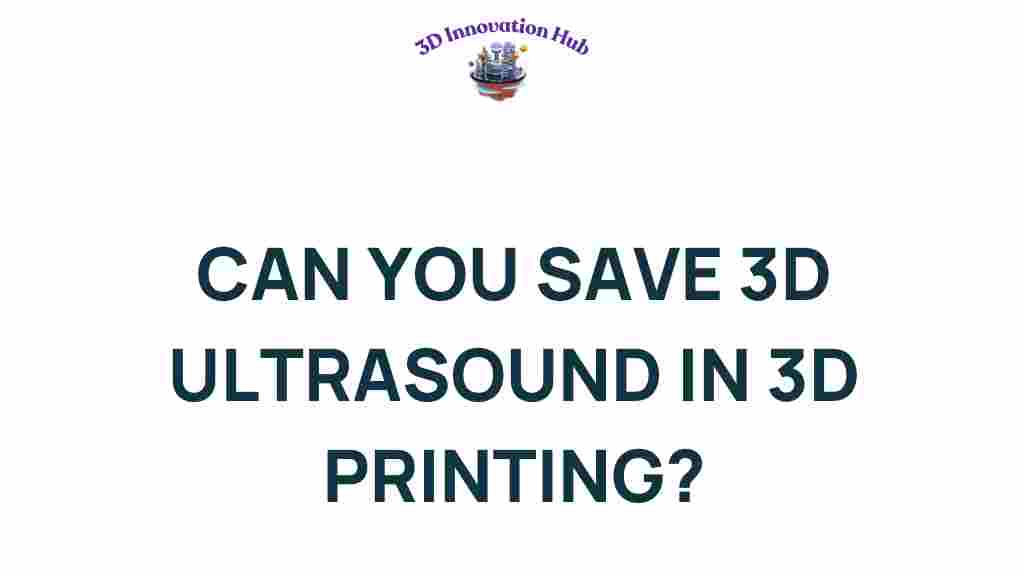 3d-ultrasound-3d-printing