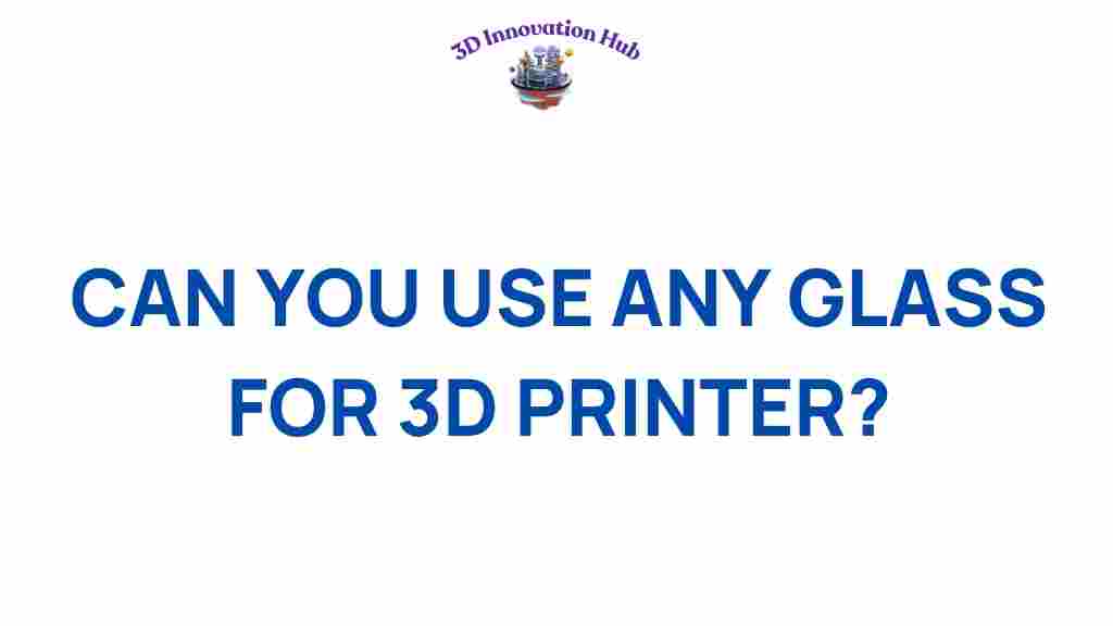 can-any-glass-be-used-for-3d-printing