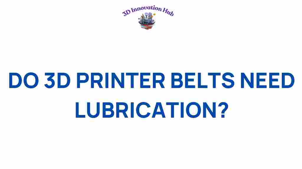 3d-printer-belts-lubrication