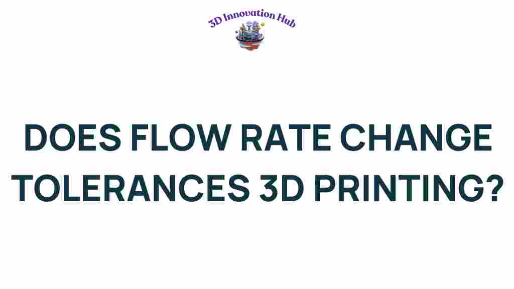 flow-rate-change-tolerances-3d-printing