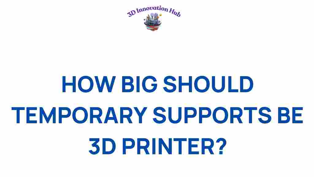 3d-printing-temporary-supports-size