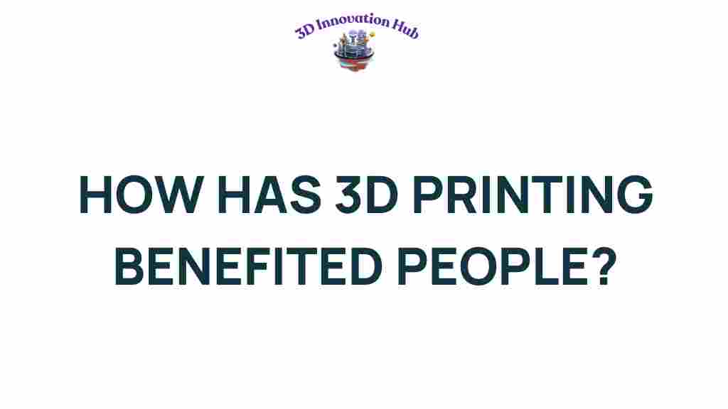 3d-printing-benefits-lives