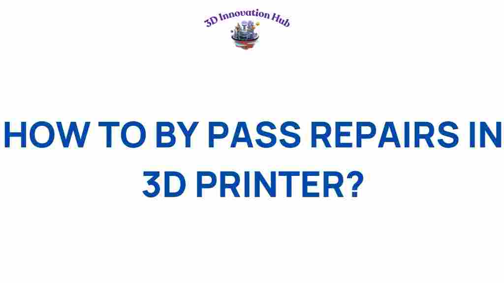 bypass-repairs-3d-printer