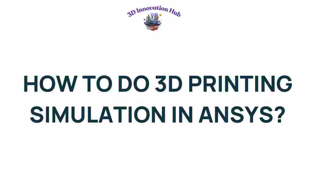 3d-printing-simulation-ansys