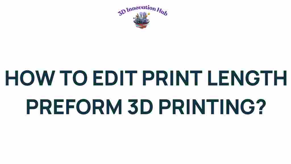 edit-print-length-3d-printing