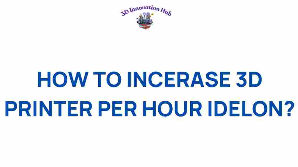 increase-3d-printer-output-per-hour