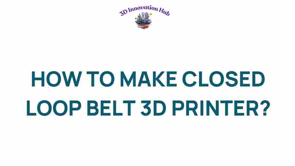 how-to-make-closed-loop-belt-3d-printer