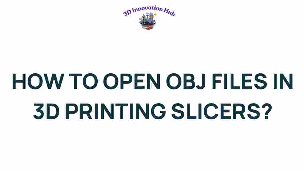 open-obj-files-3d-printing-slicers