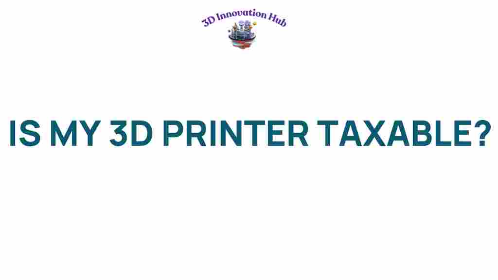 is-your-3d-printer-taxable