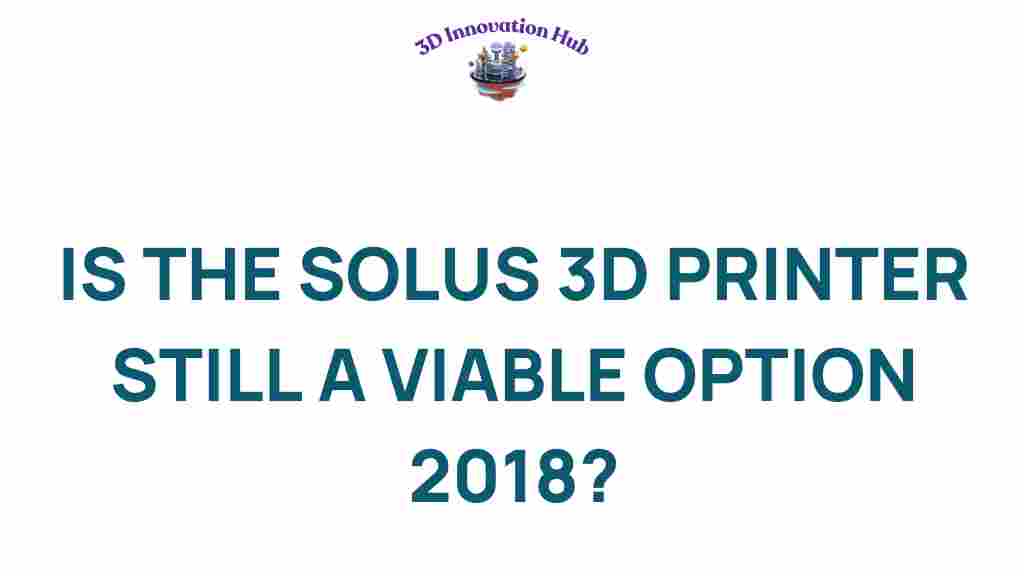 solus-3d-printer-viable-choice-2023