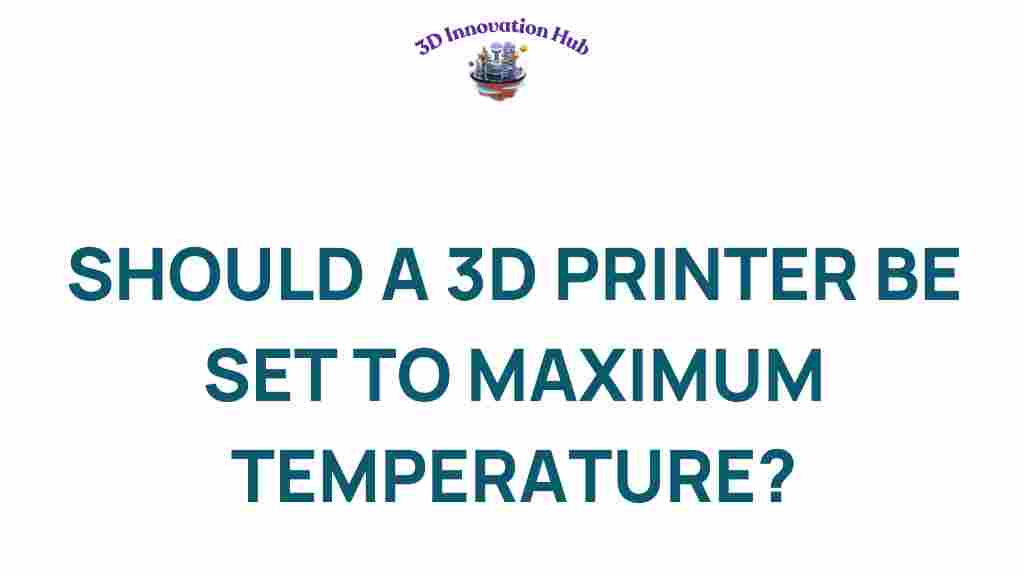 3d-printing-maximum-temperature