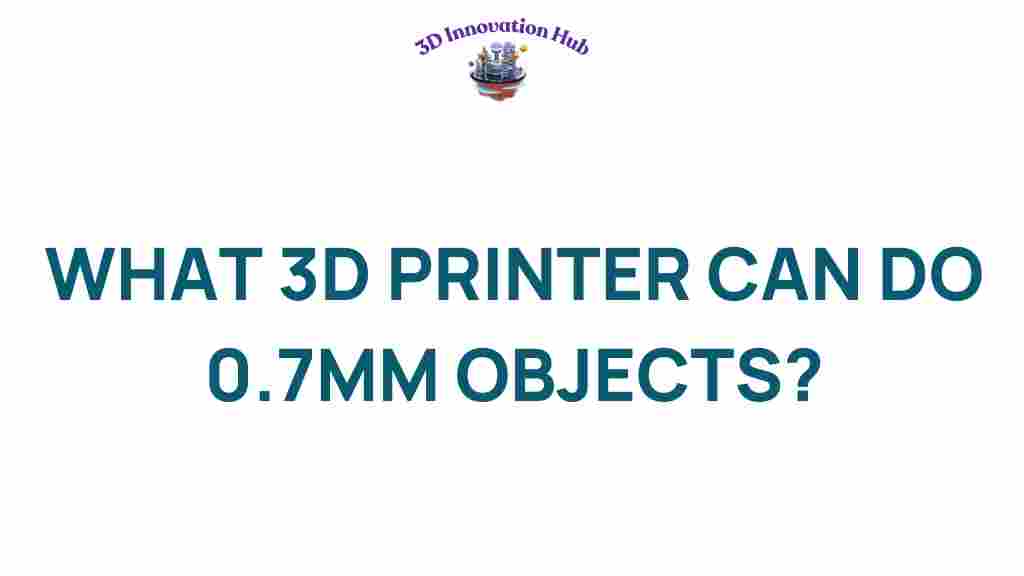 3d-printing-0-7mm-objects