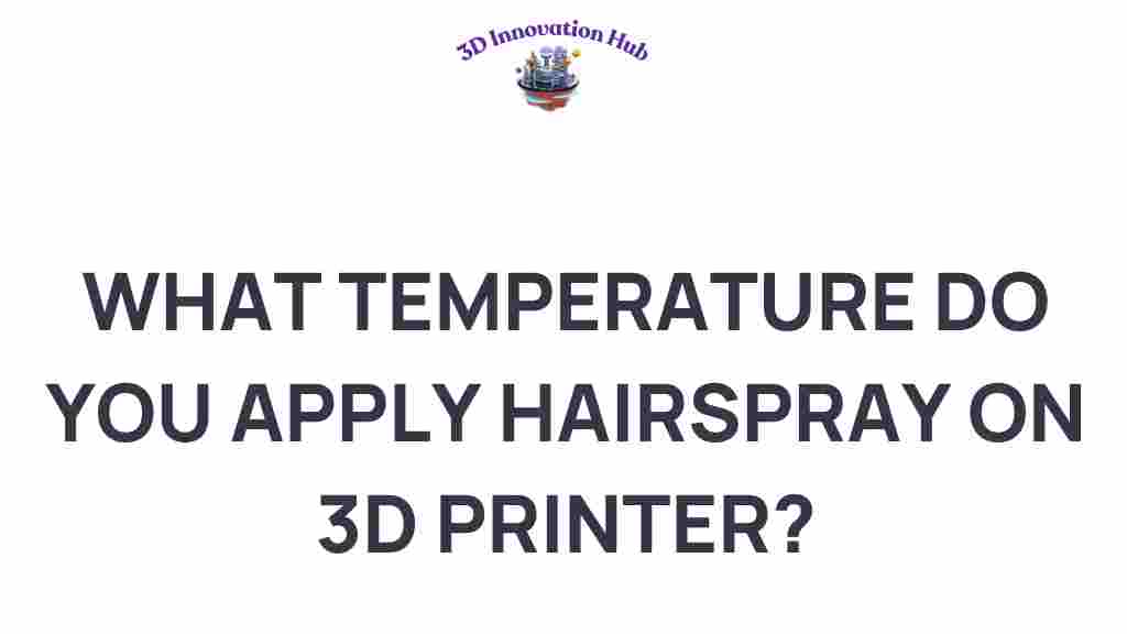 3D-printing-hairspray-temperature