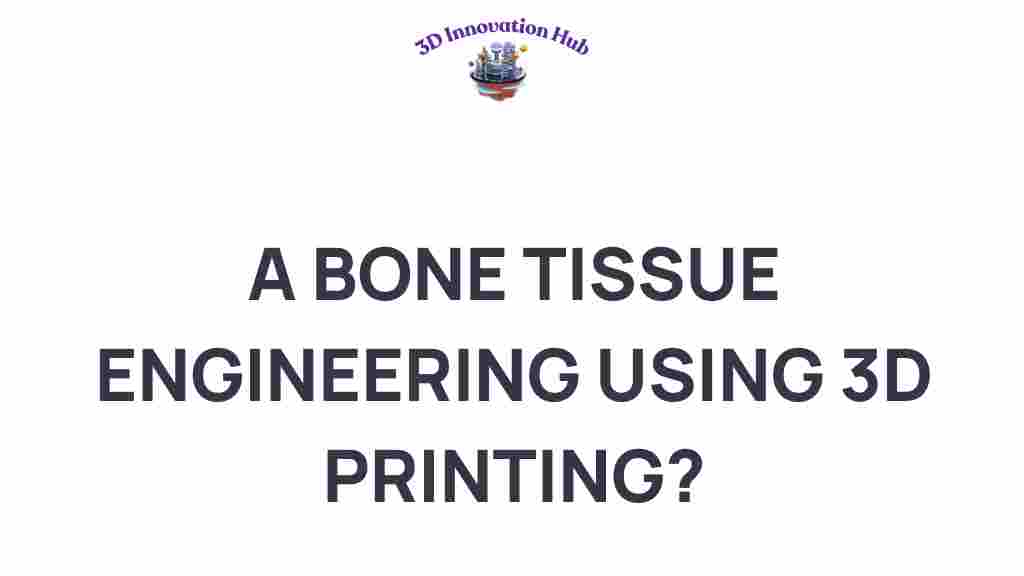 bone-tissue-engineering-3d-printing