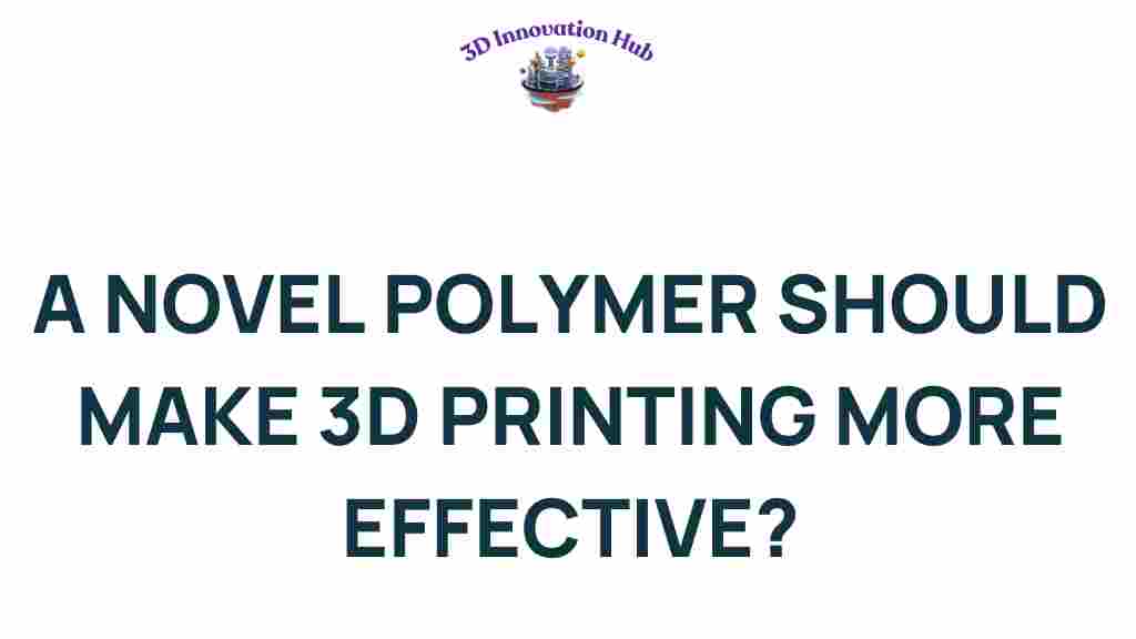 unlocking-future-novel-polymer-3d-printing