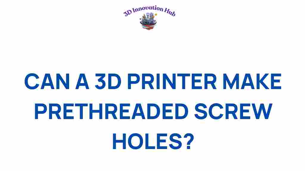 3d-printing-pre-threaded-screw-holes