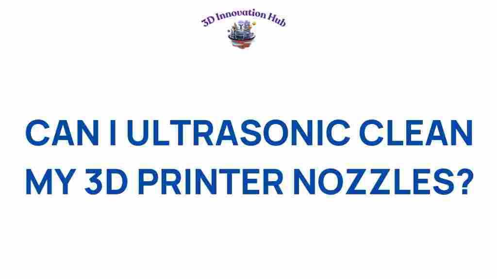 ultrasonic-cleaning-3d-printer-nozzles
