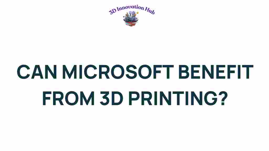 microsoft-3d-printing-benefits