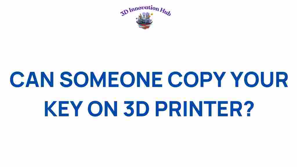 can-3d-printing-duplicate-your-key