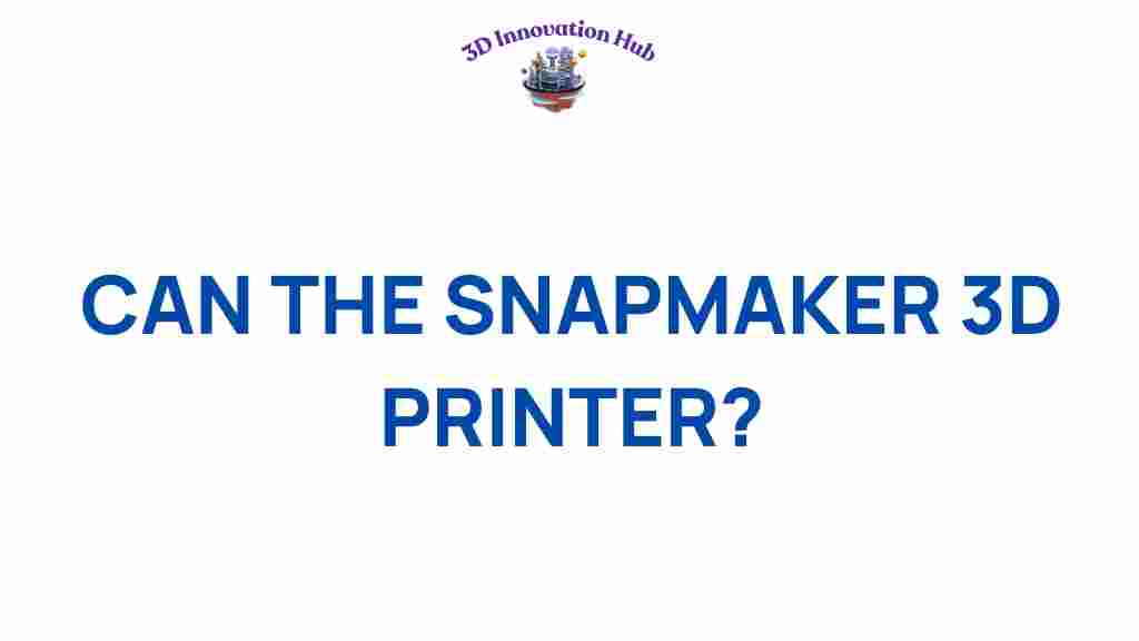 can-the-snapmaker-3d-printer
