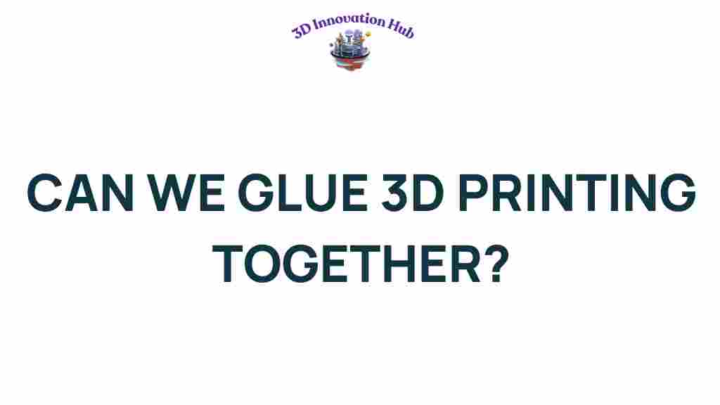can-we-glue-3d-printing