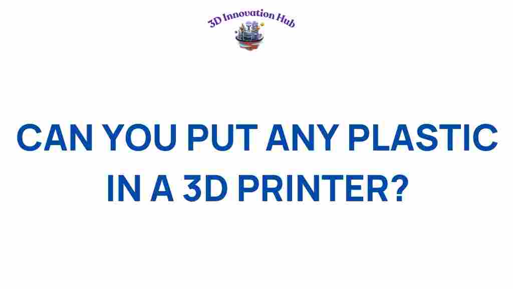 can-you-use-any-plastic-in-3d-printer