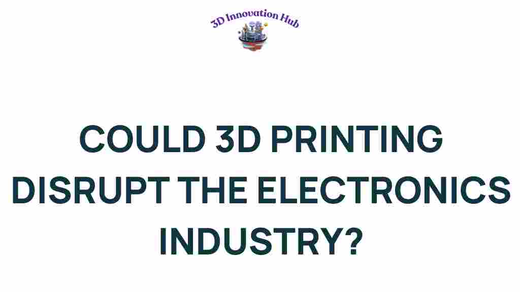 3D-printing-disrupt-electronics-industry