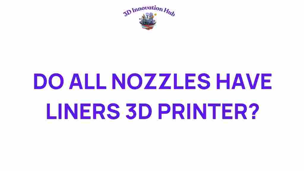 do-3d-printer-nozzles-require-liners