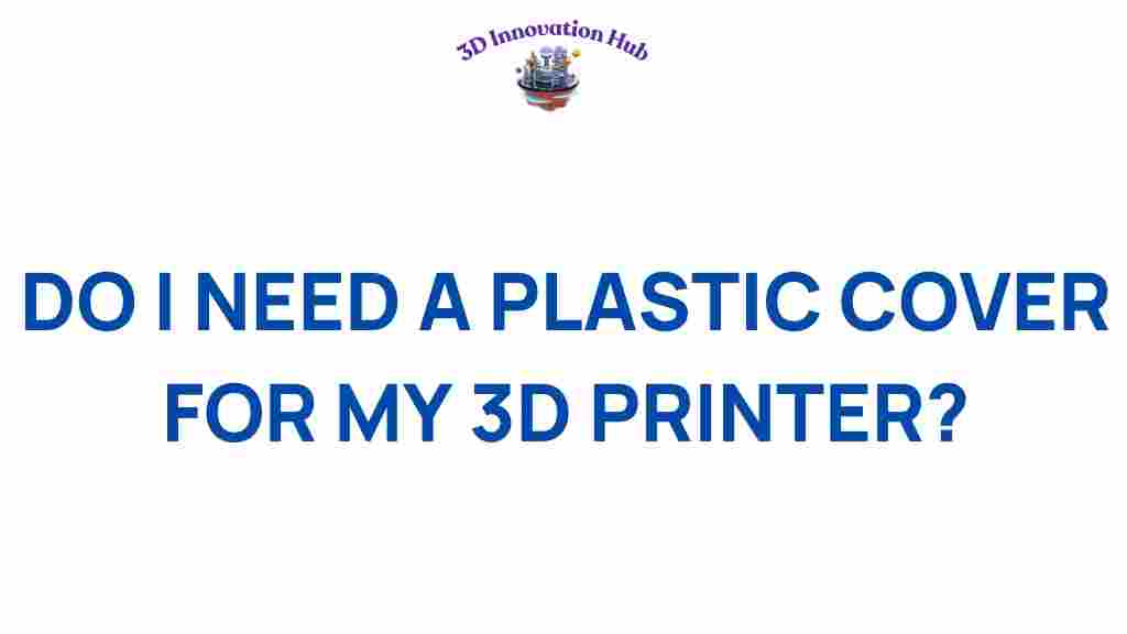 3D-printer-plastic-cover-need