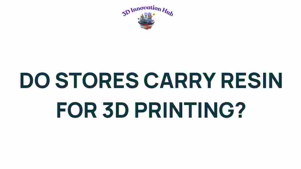 do-stores-carry-resin-for-3d-printing