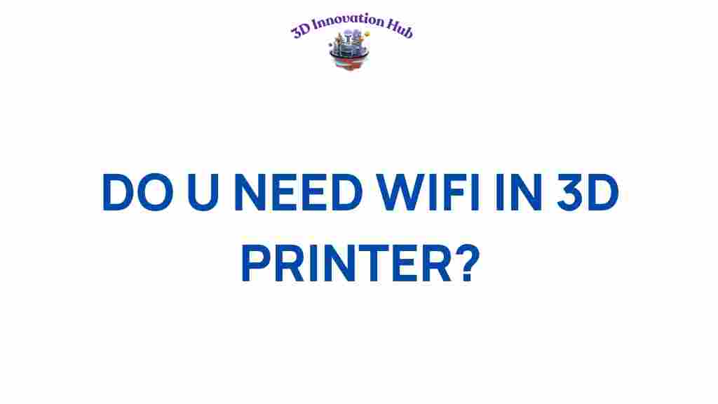 do-you-need-wifi-for-3d-printer