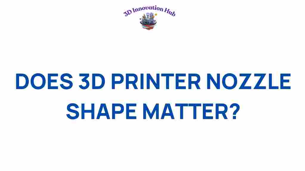 3d-printer-nozzle-shape-influence