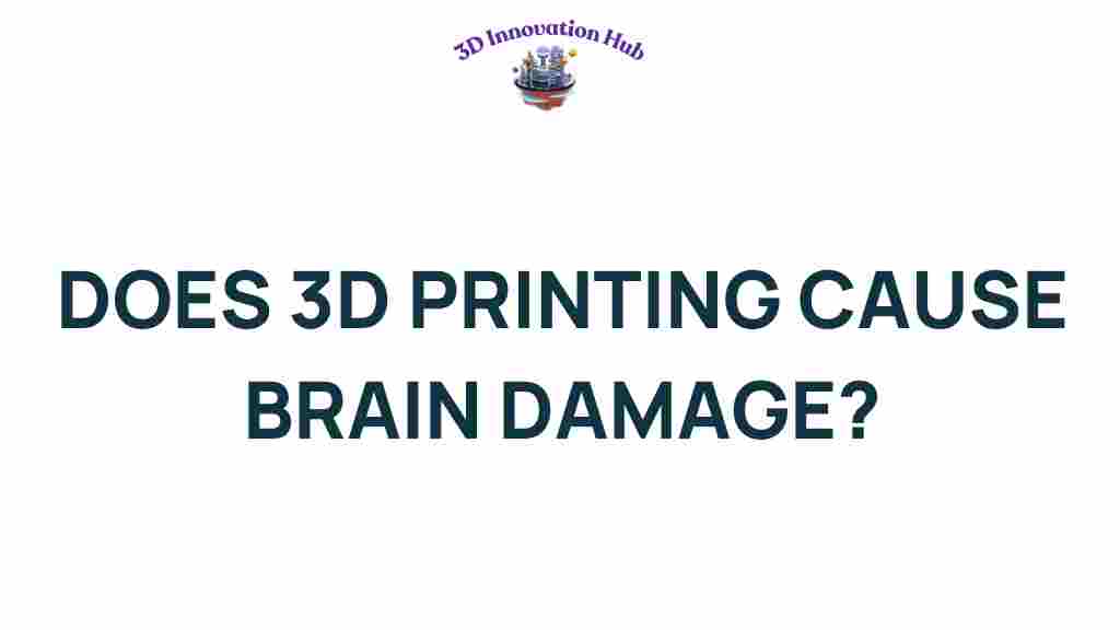 does-3d-printing-cause-brain-damage