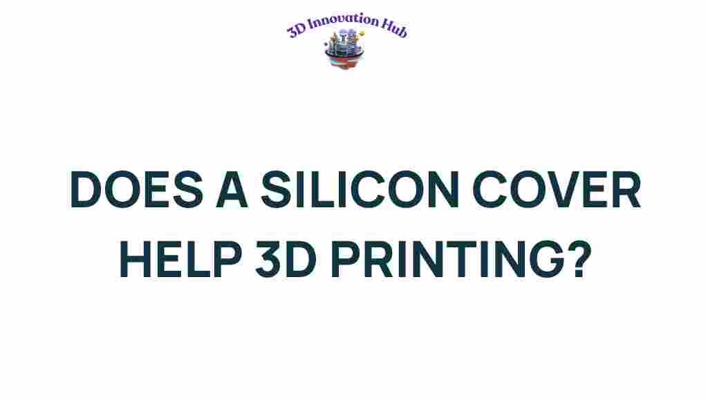 silicon-cover-3d-printing